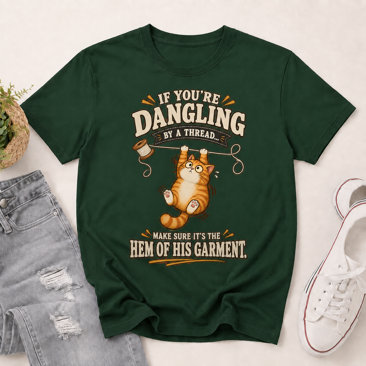If You're Dangling By A Thread Make Sure It's The Hem Of His Garment, Christian Gift | 2D Unisex T-shirt