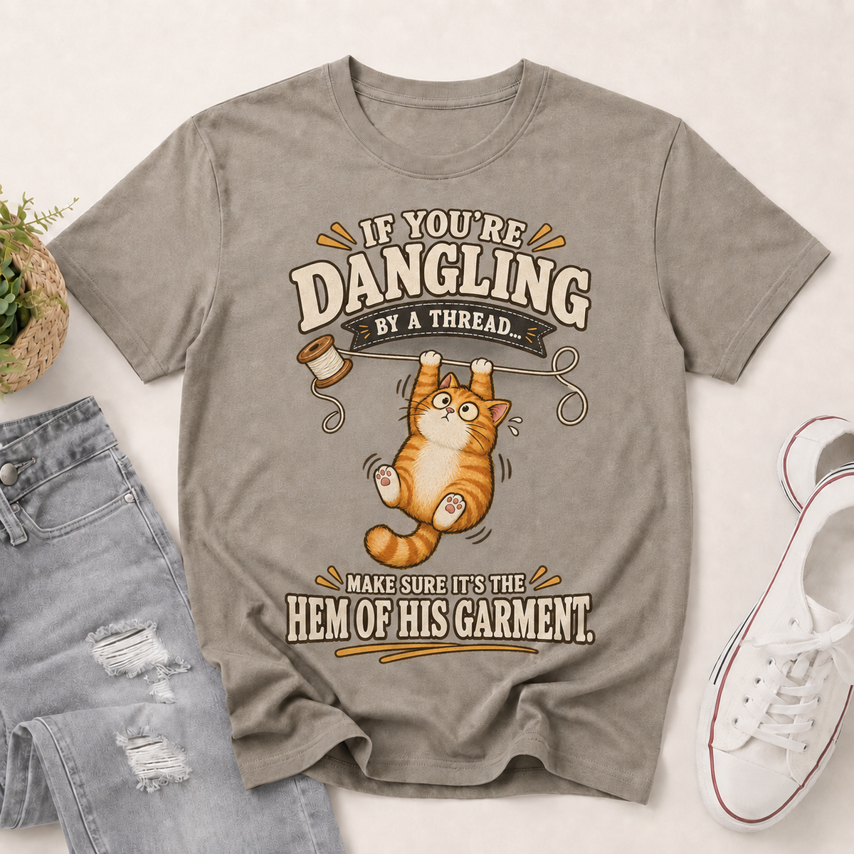 If You're Dangling By A Thread Make Sure It's The Hem Of His Garment, Christian Gift | 2D Unisex T-shirt