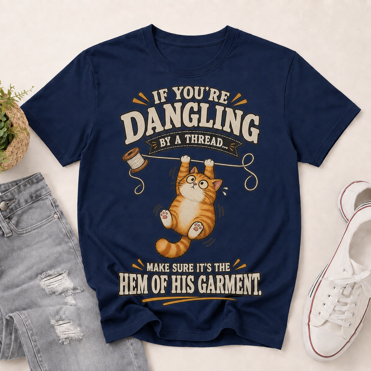 If You're Dangling By A Thread Make Sure It's The Hem Of His Garment, Christian Gift | 2D Unisex T-shirt