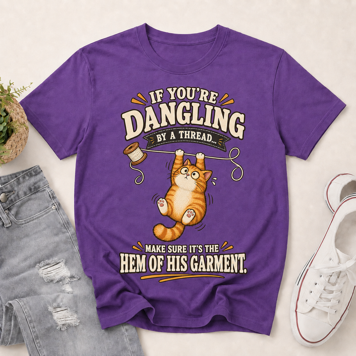 If You're Dangling By A Thread Make Sure It's The Hem Of His Garment, Christian Gift | 2D Unisex T-shirt