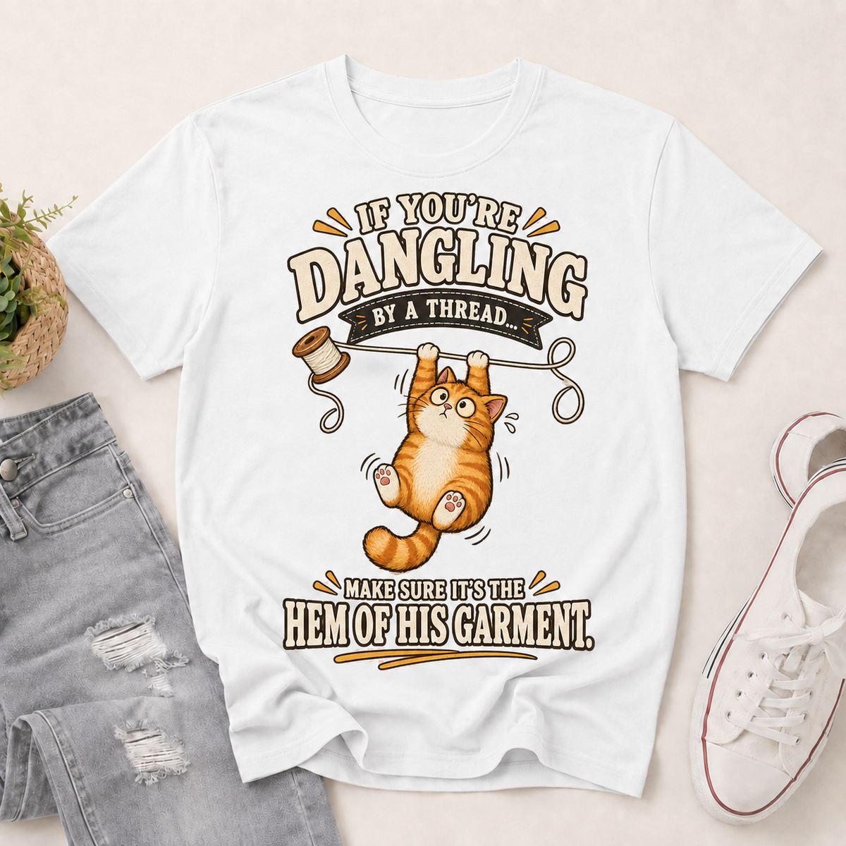 If You're Dangling By A Thread Make Sure It's The Hem Of His Garment, Christian Gift | 2D Unisex T-shirt