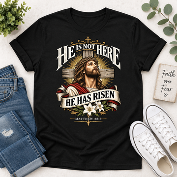 He Is Not Here He Has Risen Matthew 28: 6, Gift For Christian  | 2D Unisex T-shirt